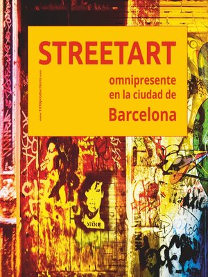 cover image of Streetart omnipresente en la ciudad de Barcelona